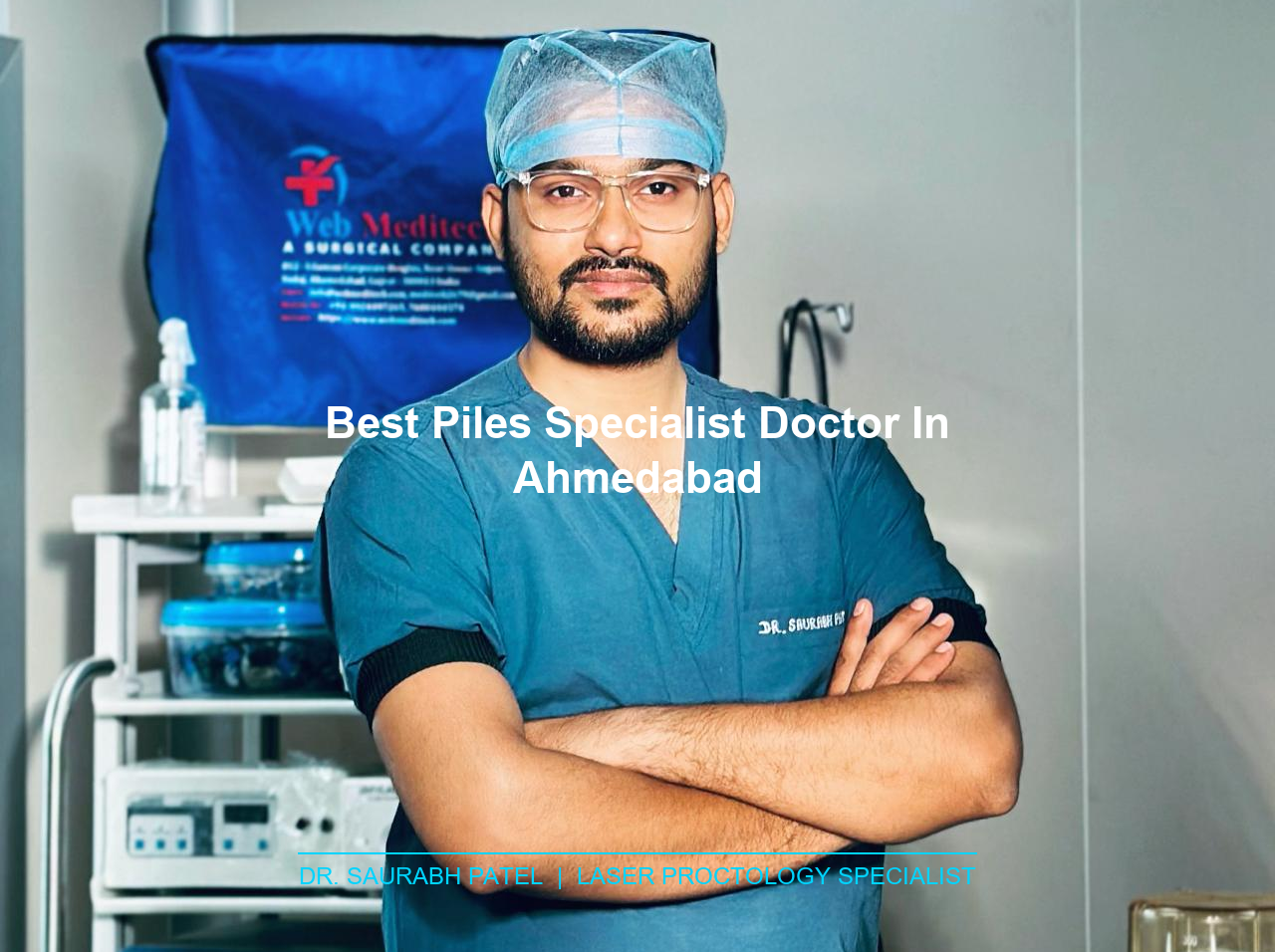 Best Piles Specialist Doctor in Ahmedabad