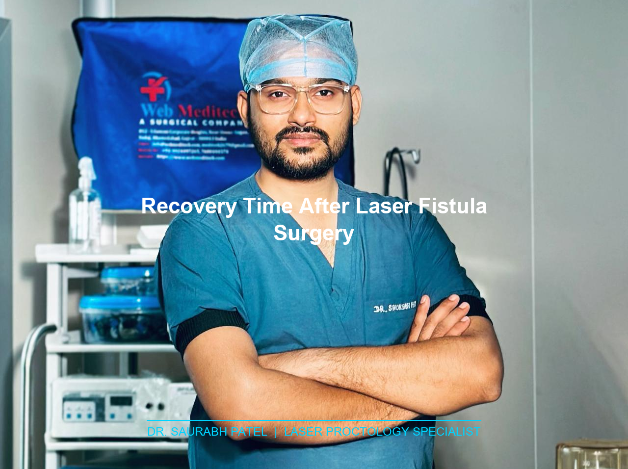 Recovery Time After Laser Fistula Surgery: What to Expect